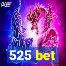 525 bet